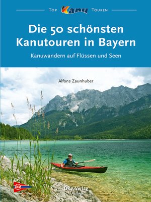 cover image of Die 50 schönsten Kanutouren in Bayern